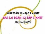 Bài 2.6 SGK Toán 12 tập 1 Kết nối tri thức